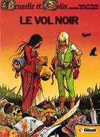 1, Brunelle et Colin - Tome 01, Le Vol noir