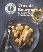 Les vins de Bourgogne: accords gourmands