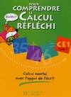 Pour comprendre le calcul réfléchi CE1 - Cahier élève - Ed.2006, Calcul mental avec l'appui de l'écrit