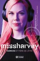 missharvey, Gameuse et fière de l'être