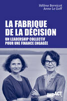 La Fabrique de la décision, Un leadership collectif pour une finance engagée