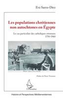 Les populations chrétiennes non autochtones en Égypte, Le cas particulier des catholiques ottomans 1750-1960