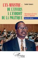 L’ex-ministre : de l’envers à l’endroit de la politique, Chroniques & récits d'un ex-ministre