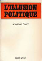 L'illusion politique. Essai