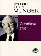 CHARLIE MUNGER : L'INVESTISSEUR ACCOMPLI