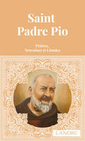 Saint Padre Pio, Prières, Neuvaines et Litanies