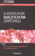 Classification, qualification, compétences, pour des actions sur l'organisation et le dialogue social