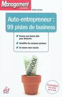 Auto entrepreneur : 99 pistes de business, 99 pistes de business