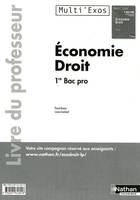 Economie et Droit - 1re Bac Pro 3 ans Tertiaires - Livre du professeur Livre du professeur