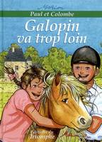 6, Paul et Colombe - Tome 6 : Galopin va trop loin, Galopin va trop loin