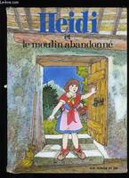 Heidi et le moulin abandonné