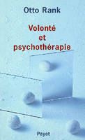 Volonté et psychothérapie, analyse du processus thérapeutique dans son rapport avec la relation analytique