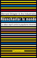 Réenchanter le monde, La valeur esprit contre le populisme industriel