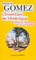 L'Invention de l'Amérique, rêve et réalité de la conquête