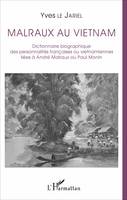 Malraux au Vietnam, Dictionnaire biographique des personnalités françaises ou vietnamiennes liées à André Malraux ou Paul Monin