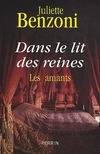 Dans le lit des reines (N. ed), les amants