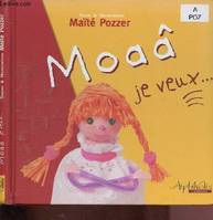 Moaâ je veux