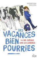 Des vacances bien pourries, ou ma théorie sur les dominos