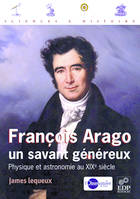 François Arago, un savant généreux, un savant généreux