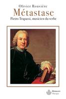 Métastase ou Pietro Trapassi, musicien du verbe, Pietro Trapassi, musicien du verbe