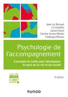 Psychologie de l'accompagnement - 2e éd. - Concepts et outils pour développer le sens de la vie et d, Concepts et outils pour développer le sens de la vie et du travail