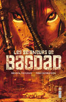 LES SEIGNEURS DE BAGDAD - Tome 0, inspiré d'une histoire vraie