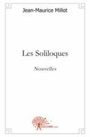 Les Soliloques, Nouvelles