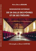 Hôtel-Dieu de Beaune, Monographie historique de sa Salle des Pôvres et de ses Trésors