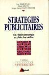 Stratégies publicitaires : De l'étude mercatique au choix des médias, de l'étude mercatique au choix des médias