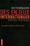 Dictionnaire des enjeux internationaux, l'actualité mondiale en 750 mots clés