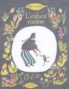 l'enfant racine