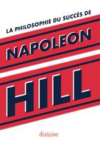 La Philosophie du succès de Napoleon Hill