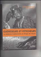 Guérisseurs et féticheurs la médecine traditionnelle en Afrique de l'Ouest, la médecine traditionnelle en Afrique de l'Ouest