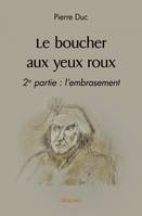 Le boucher aux yeux roux, 2e partie : l'embrasement