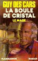 Le Mage..., [1], La Boule de cristal, roman