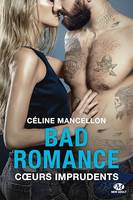 Bad Romance, T3 : Coeurs imprudents, Bad Romance, T3