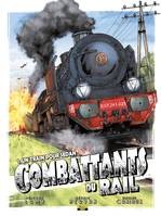 1, Combattants du rail - Tome 1 - Un train pour Sedan