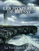 Les Mystères de Bressy - La Voix dans le phare, Les Mystères de Bressy