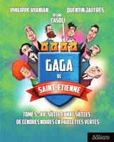 Gaga de Saint-Etienne T5
