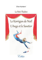 Le petit théâtre, Le korrigan de Noël; suivi de L'ange et le savetier