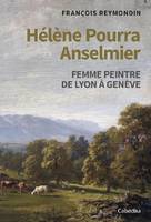 HELENE POURRA ANSELMIER - FEMME PEINTRE DE LYON A GENEVE