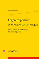 Légèreté pensive et énergie romanesque, Italo Calvino, Iris Murdoch, Raymond Queneau