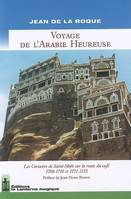 VOYAGE DE L'ARABIE HEUREUSE. Les Corsaires de Saint-Malo sur la route du café, les corsaires de Saint-Malo sur la route du café