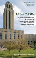 Le campus, Le patrimoine architectural et paysager de l'Université de Montréal / The Architectural and Landscape Heritage