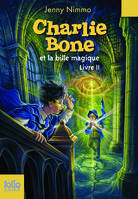Livre II, Charlie Bone, II : Charlie Bone et la bille magique