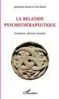 La relation psychothérapeutique, Existence, identité, histoire