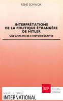 Interprétations de la politique étrangère d’Hitler, Une analyse de l’historiographie