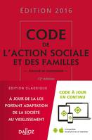 Code de l'action sociale et des familles 2016, commenté - 12e éd.
