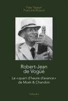 Robert-Jean de Vogüe, Le 