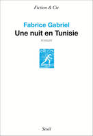 Fiction et Cie Une nuit en Tunisie
